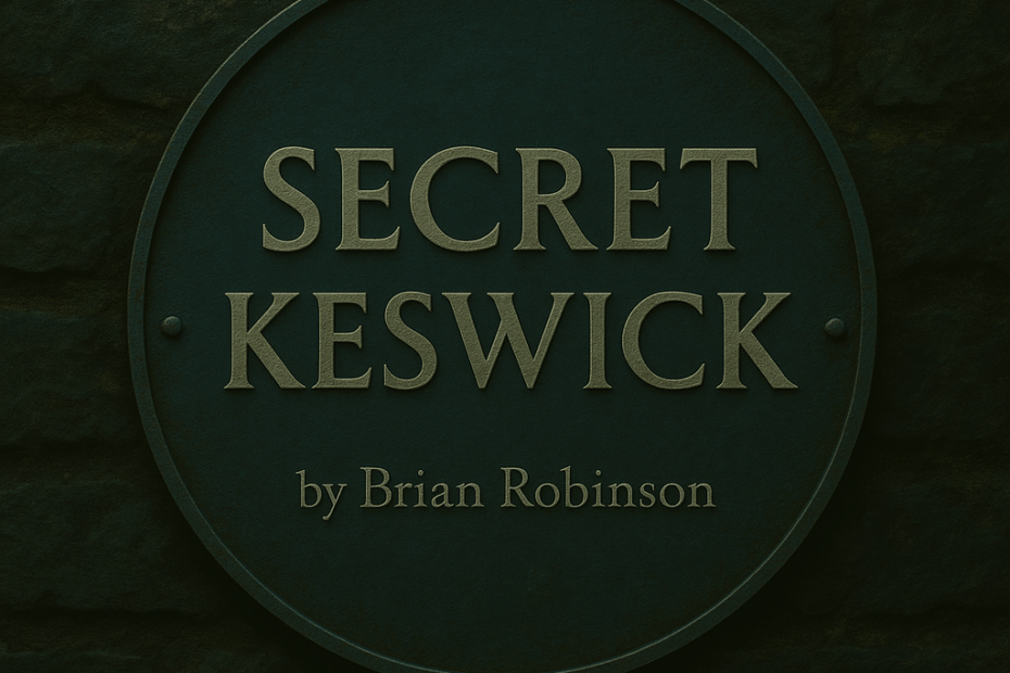 Mysterious-style blue plaque with the words 'Secret Keswick' mounted on a dark brick wall, evoking a sense of hidden history and intrigue.
